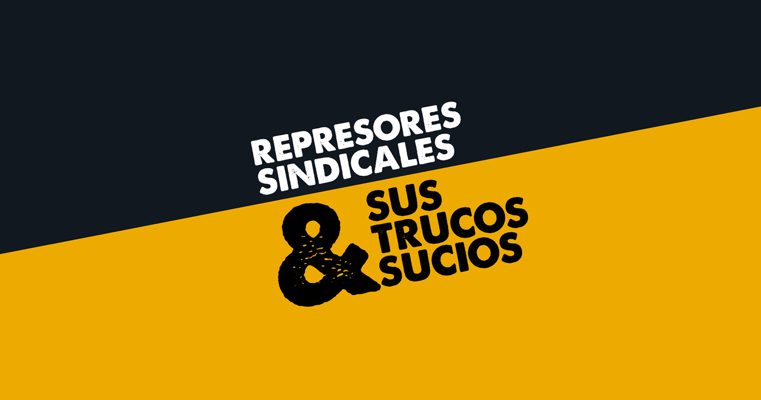 Represores Sindicales y Sus Trucos Sucios